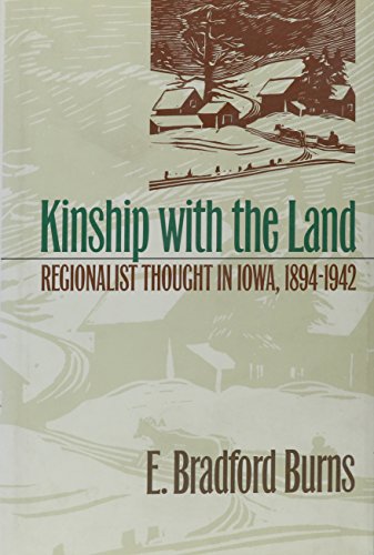 Stock image for Kinship with the Land: Regionalist Thought in Iowa, 1894-1942 for sale by ThriftBooks-Atlanta