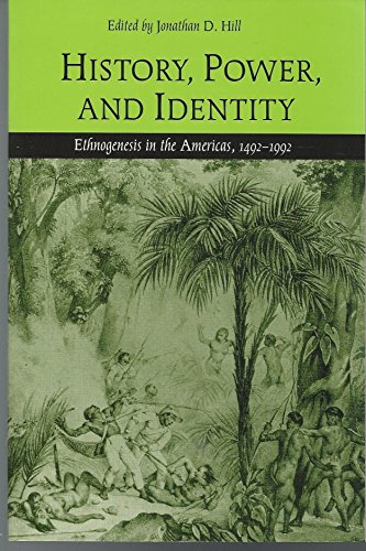 History, Power, and Identity: Ethnogenesis in the Americas, 1492-1992