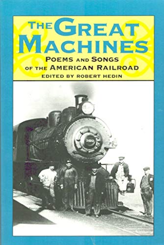 9780877455509: The Great Machines: Poems and Songs of the American Railroad