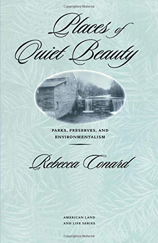 9780877455585: Places of Quiet Beauty: Parks, Preserves, and Environmentalism (American Land & Life Series)