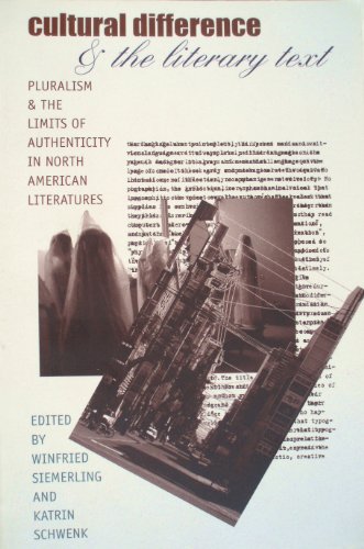 Beispielbild fr Cultural Difference and the Literary Text: Pluralism and the Limits of Authenticity in North American Literature zum Verkauf von Wonder Book
