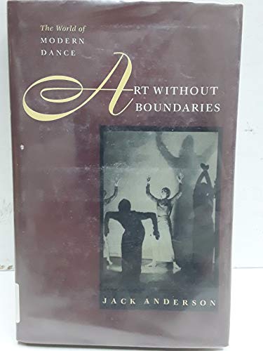 Imagen de archivo de Art Without Boundaries : The World of Modern Dance a la venta por Better World Books