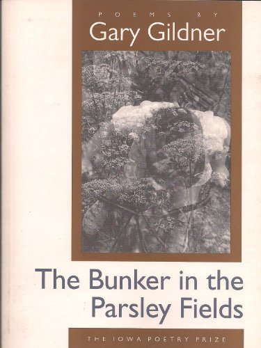 9780877455875: The Bunker in the Parsley Fields (Iowa Poetry Prize Series)