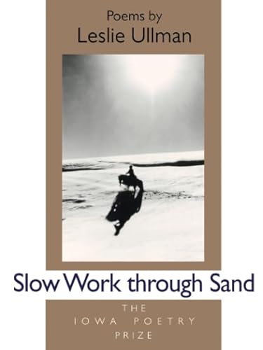 Stock image for Slow Work Through Sand (Iowa Poetry Prize) for sale by Murphy-Brookfield Books