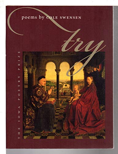 Try (Iowa Poetry Prize) (9780877456599) by Swensen, Cole