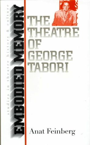 Stock image for Embodied Memory: The Theatre of George Tabori (Studies Theatre Hist & Culture) for sale by Magus Books Seattle