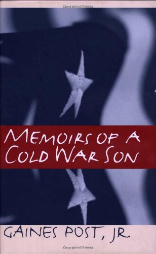 Memoirs of a Cold War Son (Singular Lives: The Iowa Series in - Gaines Post Jr.