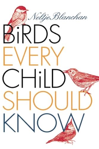 Beispielbild fr Birds Every Child Should Know zum Verkauf von ThriftBooks-Dallas