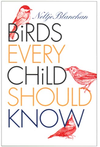 Stock image for Birds Every Child Should Know for sale by Better World Books