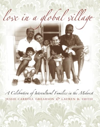 Stock image for Love in a Global Village : A Celebration of Intercultural Families in the Midwest for sale by Better World Books: West