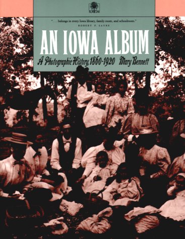 Stock image for An Iowa Album : A Photographic History, 1860-1920 for sale by Once Upon A Time Books