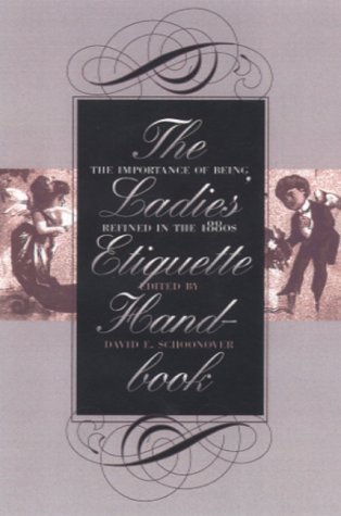 The Ladies' Etiquette Handbook: The Importance of Being Refined in the 1880s