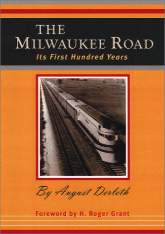 Stock image for The Milwaukee Road: Its First Hundred Years for sale by HPB-Emerald