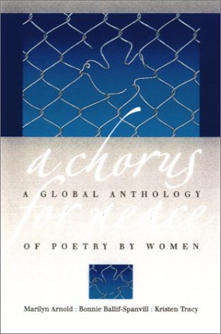 A CHORUS FOR PEACE a Global Anthology of Poetry By Women