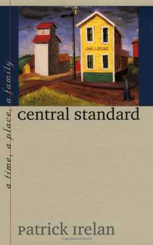 Beispielbild fr Central Standard: A Time, a Place, a Family (Bur Oak Book) zum Verkauf von Robinson Street Books, IOBA