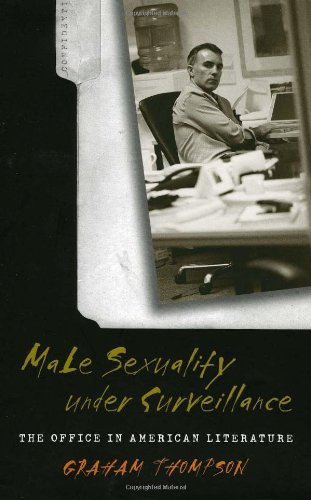 Imagen de archivo de Male Sexuality under Surveillance : The Office in American Literature a la venta por Better World Books