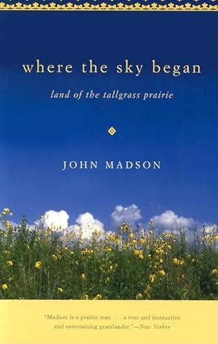 Beispielbild fr Where The Sky Began: Land of the Tallgrass Prairie (Bur Oak Book) zum Verkauf von Dream Books Co.