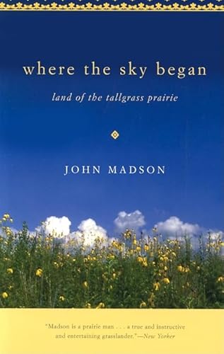 Where The Sky Began: Land Of The Tallgrass Prairie.