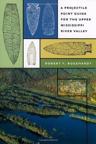 Beispielbild f�r A Projectile Point Guide for the Upper Mississippi River Valley Format: Paperback zum Verkauf von INDOO