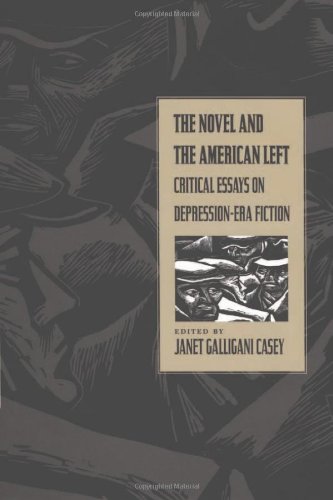 Beispielbild f�r The Novel and the American Left: Critical Essays on Depression-Era Fiction zum Verkauf von ThriftBooks-Atlanta