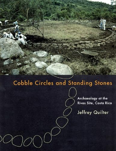 9780877458937: Cobble Circles and Standing Stones: Archaeology at the Rivas Site, Costa Rica