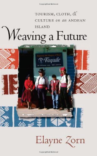 Weaving a Future: Tourism, Cloth, and Culture on an Andean Island