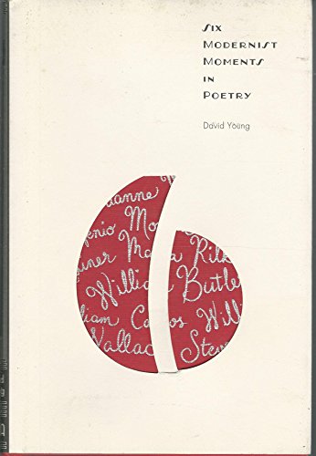 Six Modernist Moments in Poetry