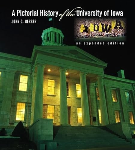 Stock image for A Pictorial History of the University of Iowa: An Expanded Edition (Bur Oak Book) for sale by HPB-Red