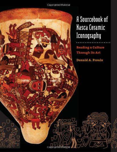 Stock image for A Sourcebook of Nasca Ceramic Iconography: Reading a Culture through Its Art for sale by GF Books, Inc.