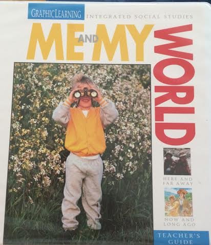 Me and my world: Here and far away, now and long ago (Graphic Learning integrated social studies) (9780877465805) by Lyons, Beth