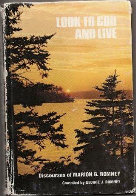 Stock image for Look to God and live;: Discourses of Marion G. Romney for sale by Books of the Smoky Mountains