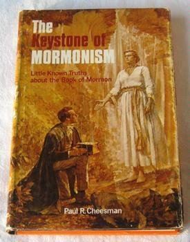 Stock image for The Keystone of Mormonism: Little Known Truths About the Book of Mormon for sale by Jenson Books Inc