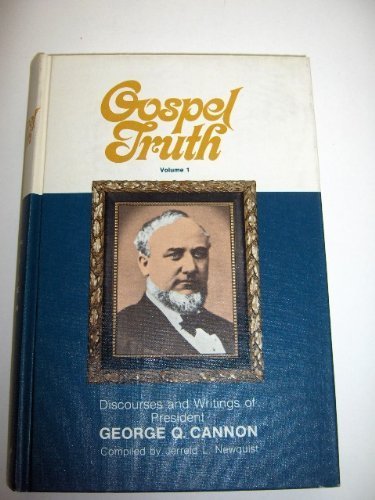 Imagen de archivo de Gospel Truth; Discourses and Writings of President George Q. Cannon a la venta por Better World Books
