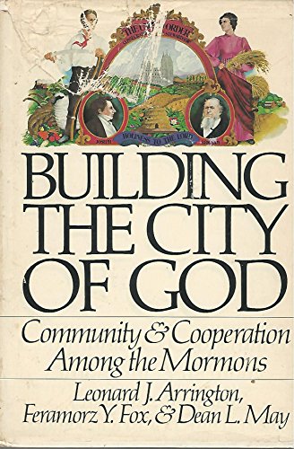 Building the city of God: Community & cooperation among the Mormons