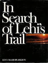 In search of Lehi's trail (9780877476207) by Hilton, Lynn M