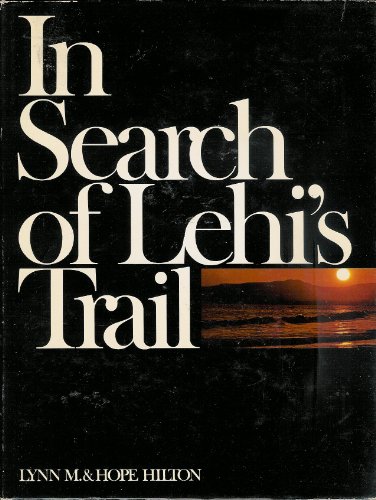In Search of Lehi's Trail (9780877476306) by Hilton, Lynn M.; Hilton, Hope