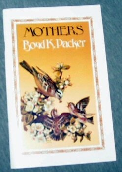 Mothers (9780877476504) by Boyd K. Packer