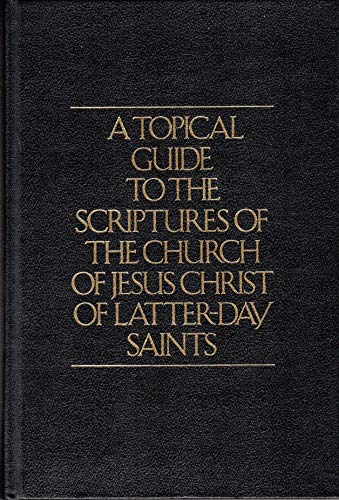 Stock image for A Topical Guide To The Scriptures of The Church of Jesus Christ of The Latter-day Saints for sale by SecondSale