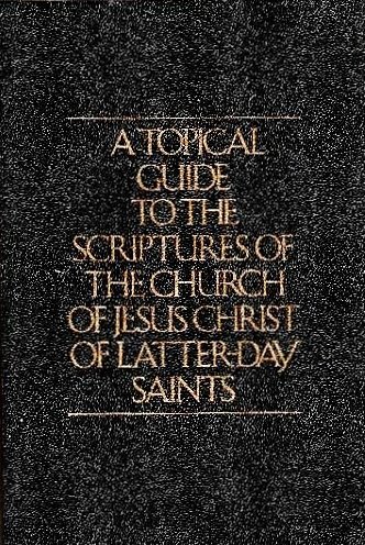 Beispielbild fr A Topical guide to the scriptures of the Church of Jesus Christ of Latter-Day Saints zum Verkauf von SecondSale