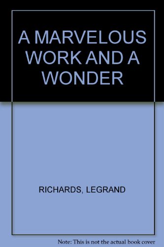 A MARVELOUS WORK AND A WONDER - LEGRAND RICHARDS