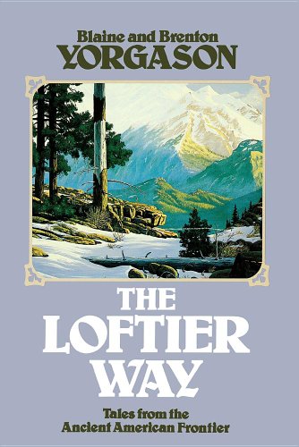 Stock image for The Loftier Way: Tales from the Ancient American Frontier for sale by Half Price Books Inc.