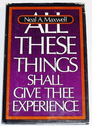 9780877477969: Title: All these things shall give thee experience