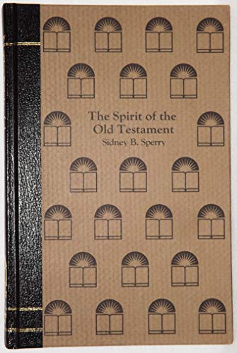9780877478324: The spirit of the Old Testament (Classics in Mormon literature)