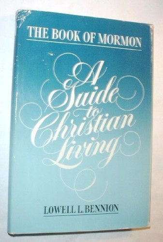 Beispielbild fr The Book of Mormon: A Guide to Christian Living zum Verkauf von ThriftBooks-Atlanta