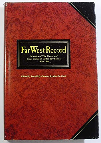 Stock image for Far West Record: Minutes of the Church of Jesus Christ of Latter-day Saints, 1830-1844 for sale by Jenson Books Inc
