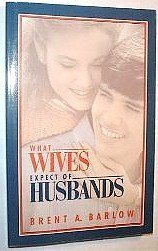 Stock image for What Wives Expect of Husbands for sale by Lighthouse Books and Gifts