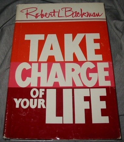 Imagen de archivo de Take charge of your life a la venta por Jenson Books Inc