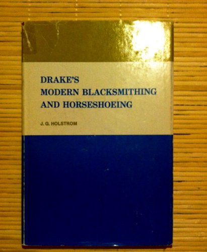 Imagen de archivo de Drake's Modern Blacksmithing and Horseshoeing a la venta por K & L KICKIN'  BOOKS