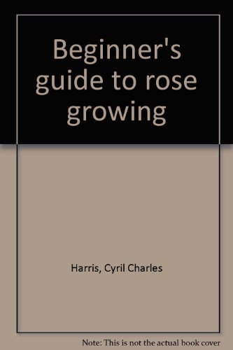 Beispielbild fr Beginners Guide to Rose Growing zum Verkauf von Faith In Print