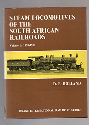 Beispielbild fr Steam Locomotives of the South African Railroads, Vol. 1: 1859-1910 zum Verkauf von Wonder Book